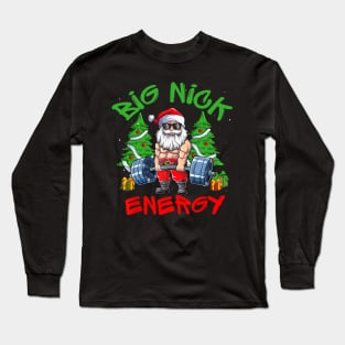 Big Nick Energy Santa Gym Fitness Weight Lifting Christmas Long Sleeve T-Shirt